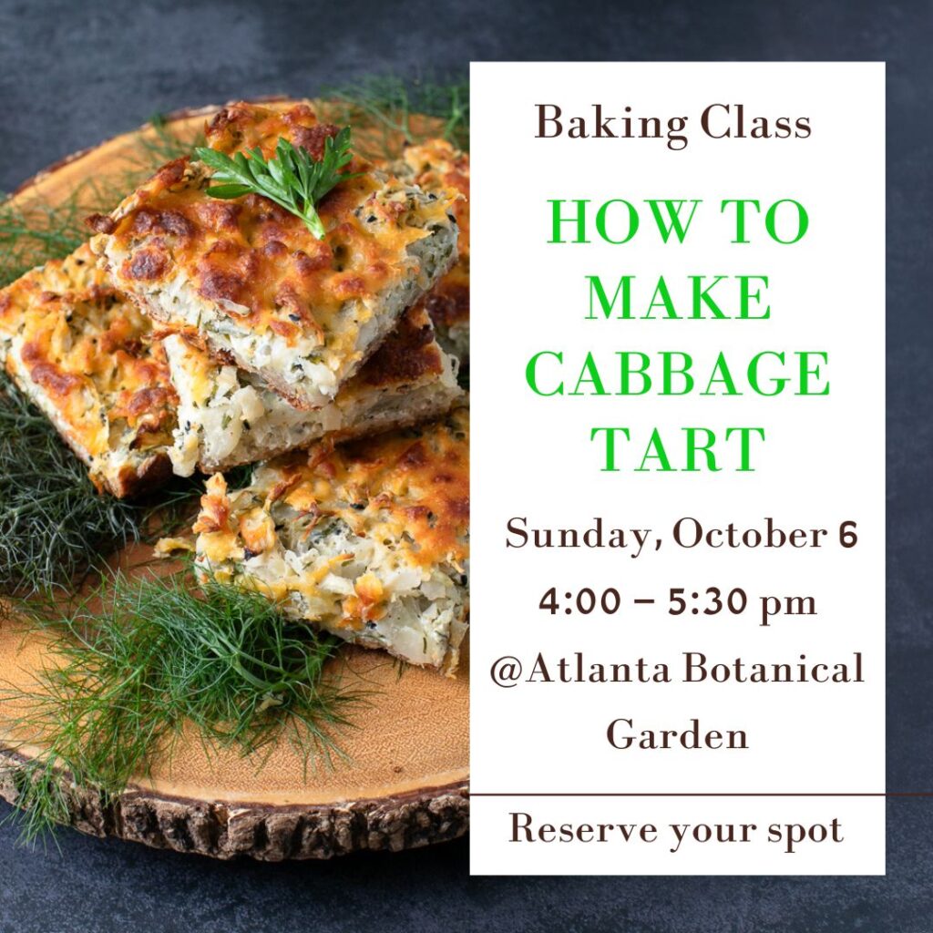How to make cabbage tart baking class at Atlanta Botanical Garden on Sunday, Oct 6th 2024 at 4pm